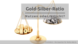 Was die Gold-Silber-Ratio wirklich aussagt